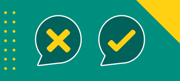 Cross and tick, both in speech bubbles